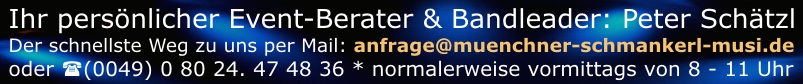 Bayerischer Abend mit der Münchner Schmankerl Musi Kontaktdaten Bandleader Peter Schätzl Münchner Schmankerl Musi